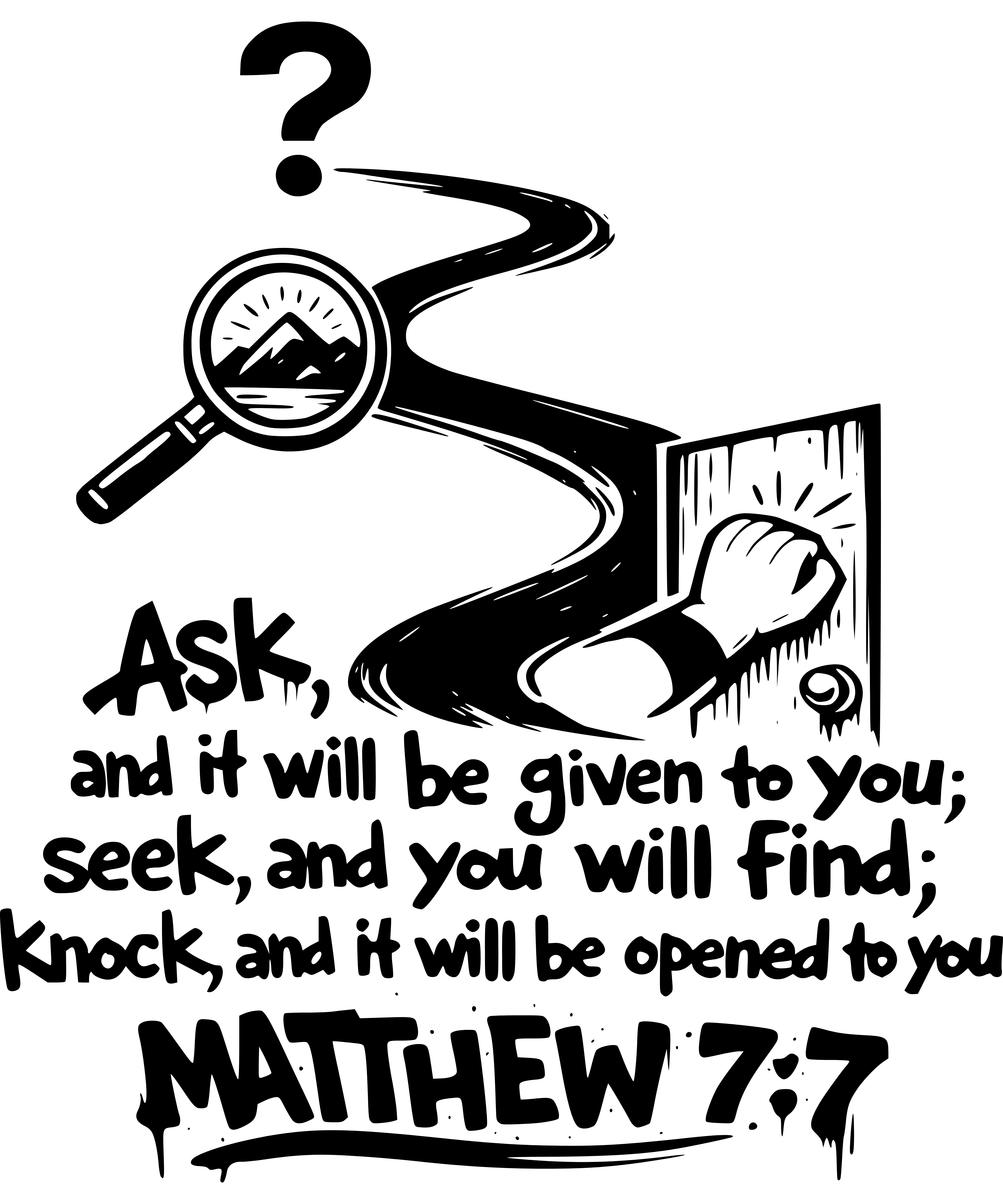Apparel inspired by Matthew 7:7 ask, seek, knock