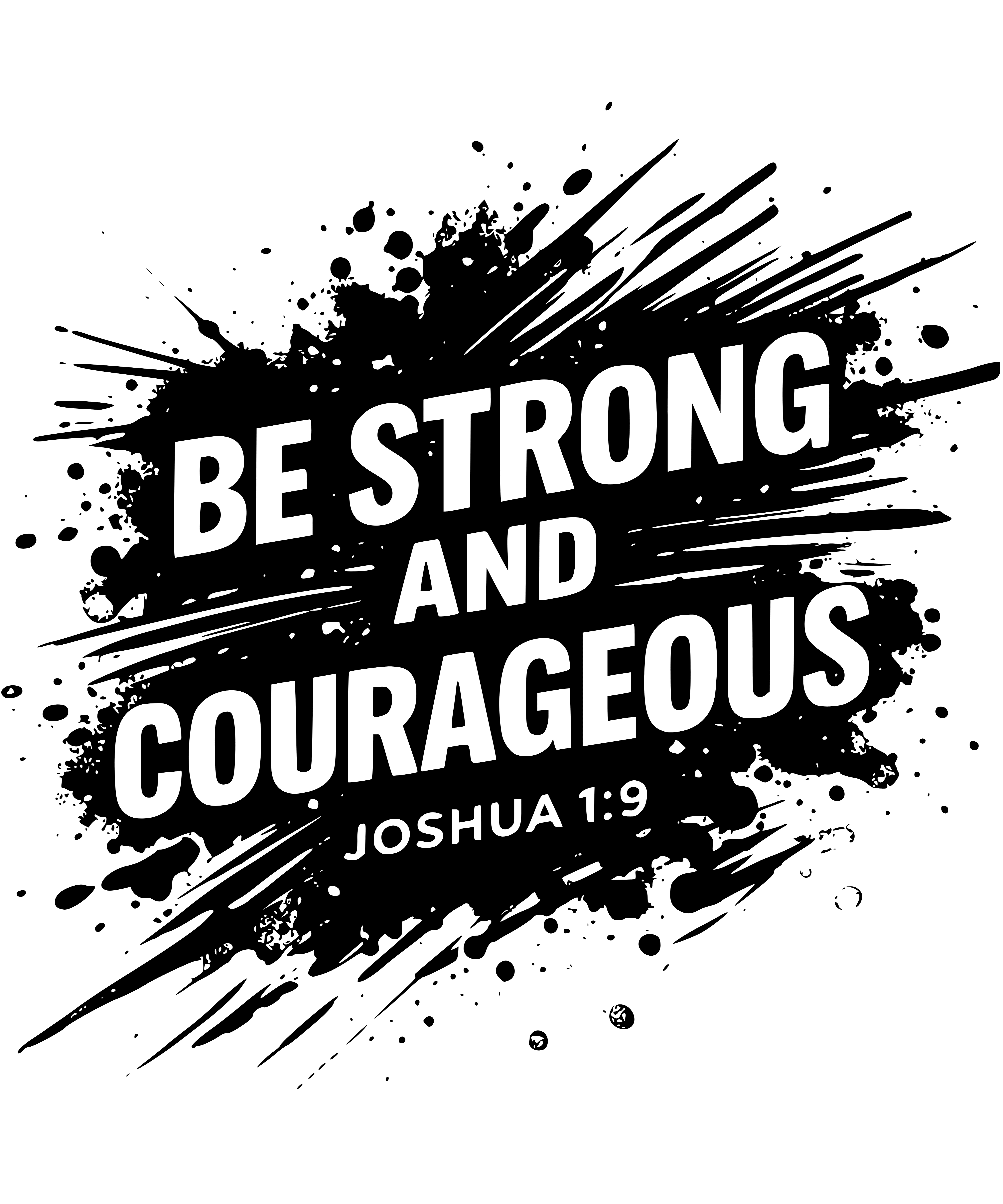 Apparel inspired by Joshua 1:9 be strong and courageous