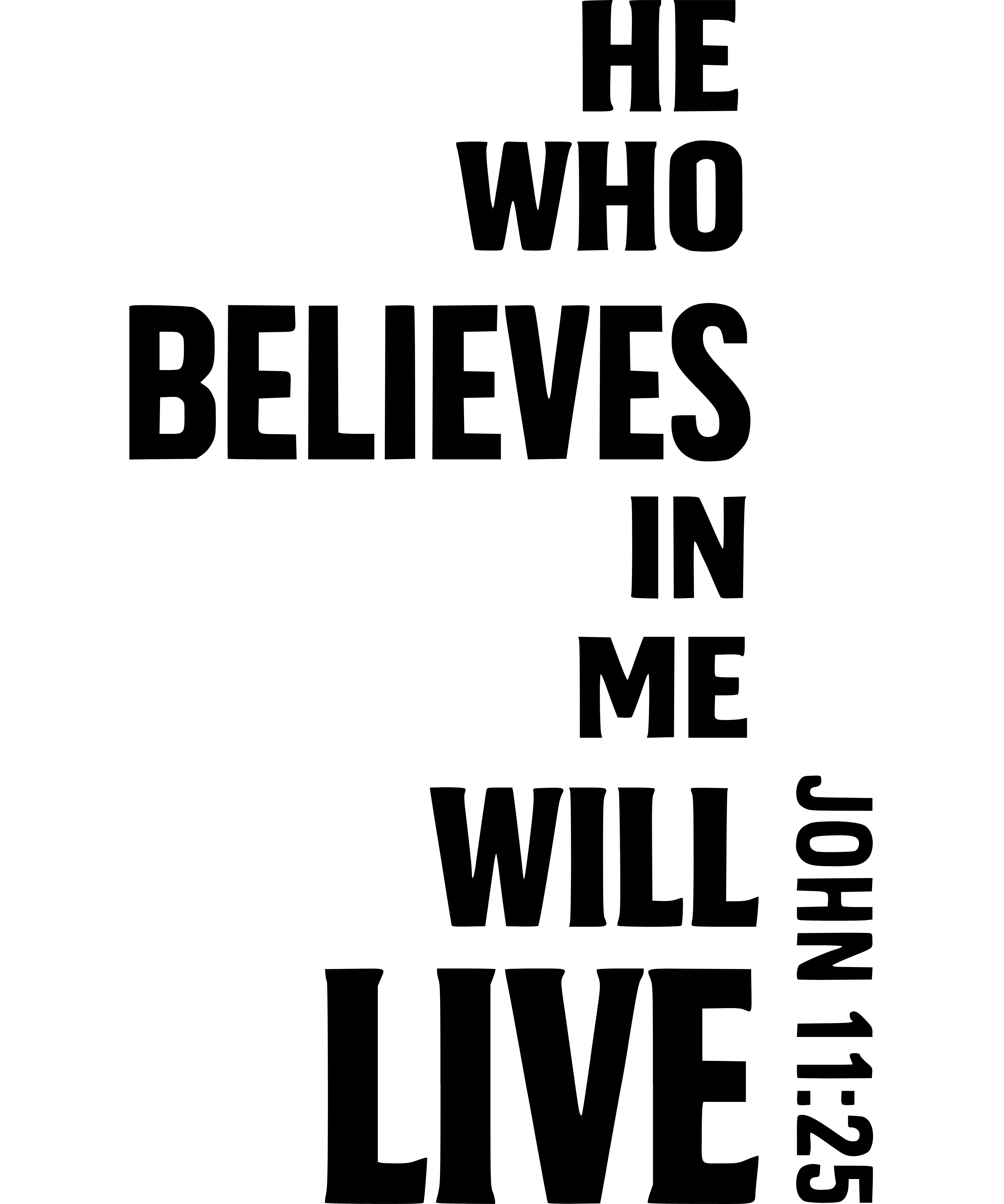 Apparel inspired by John 11:25 he who believes in me will live