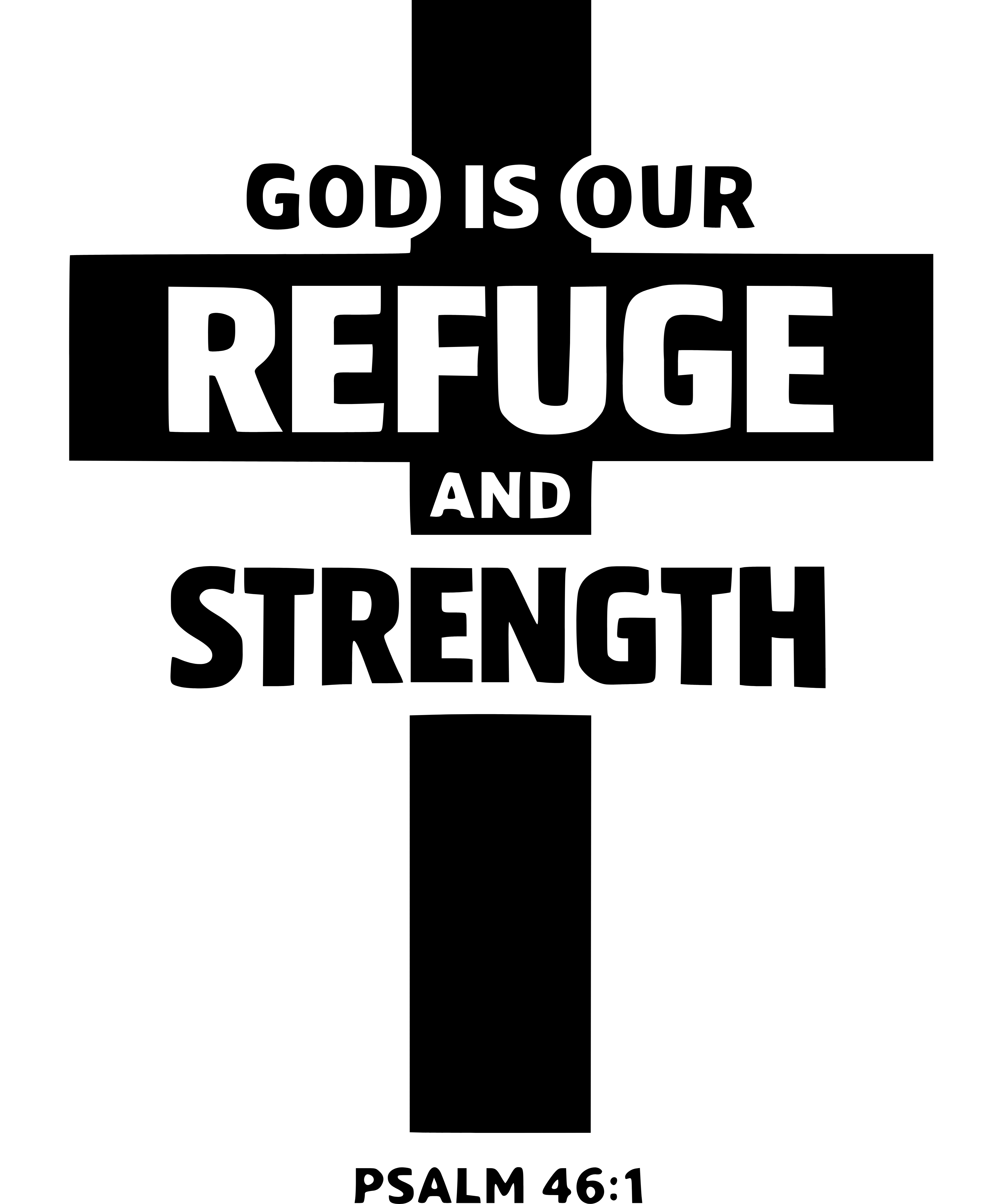 Apparel inspired by Psalm 46:1 God is our refuge and strength